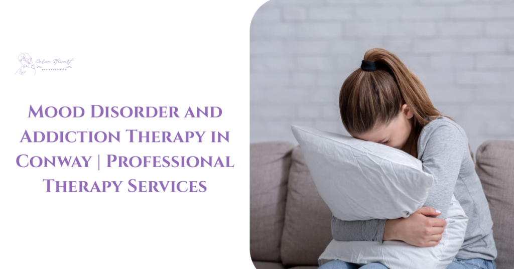 Mood Disorder and Addiction Therapy in Conway | Professional Therapy Services
