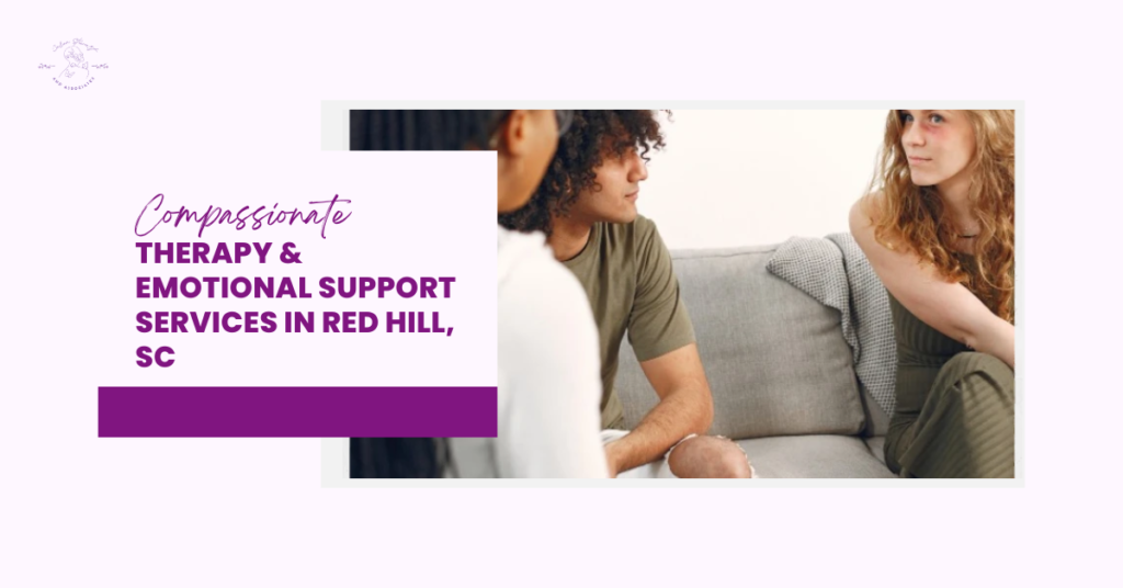 Trusted Therapist Red Hill SC for Compassionate Mental Health & Emotional Support