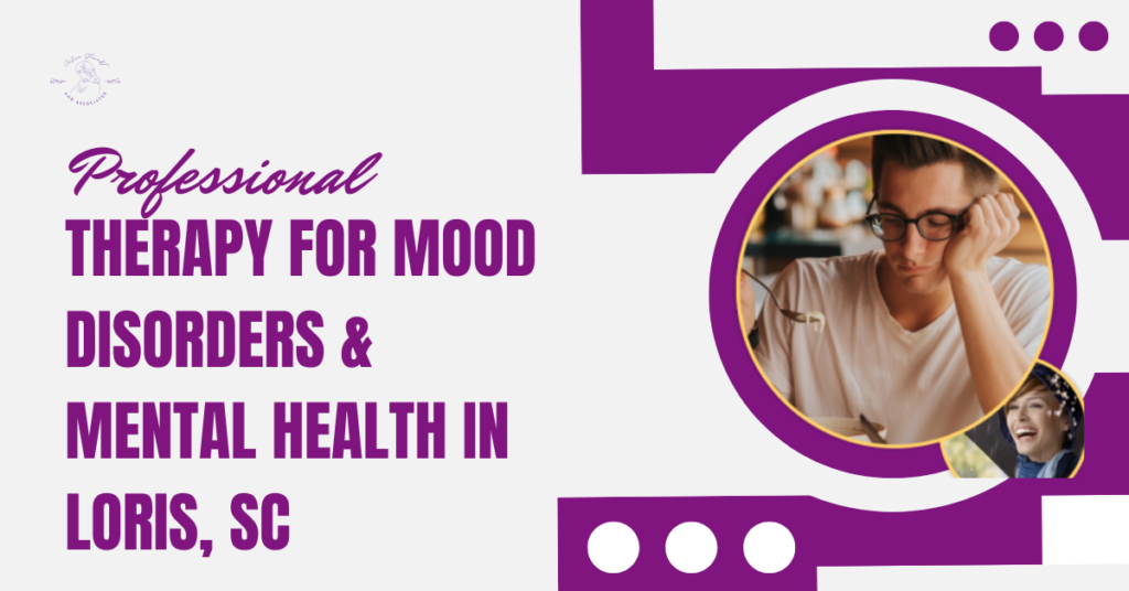 Mood Disorder Therapy Loris SC for Professional Mental Health Support & Counseling