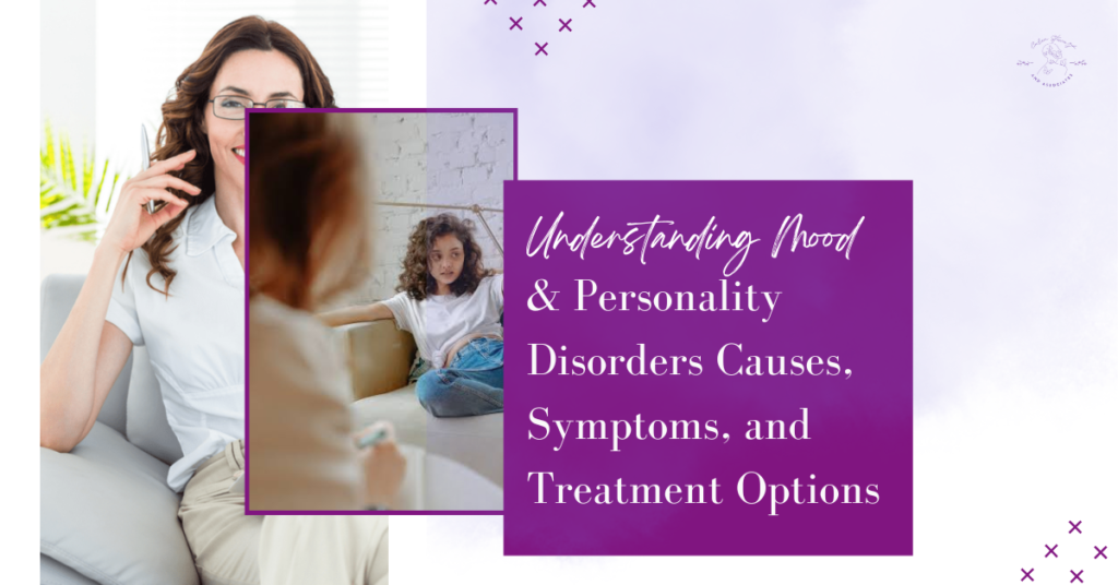 Expert Mood and Personality Disorders Causes, Symptoms and Treatment Options
