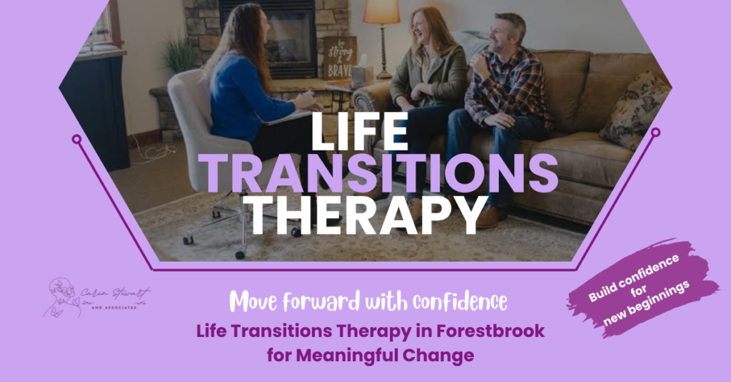 Life Transitions Therapy in Forestbrook for Meaningful Change